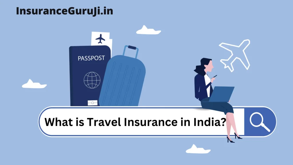 What is Travel Insurance in India? - Ins...